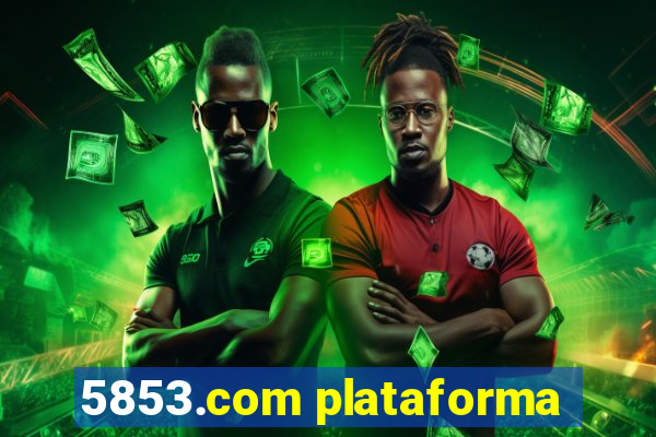 5853.com plataforma